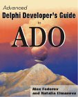Advanced Delphi Developer's Guide to ADO