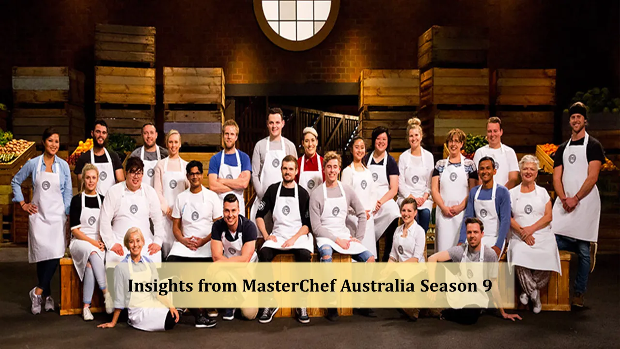 Insights from MasterChef Australia Season 9